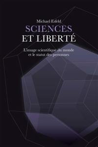 Sciences et liberté : l'image scientifique du monde et le statut des personnes