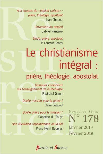 Résurrection, n° 178. Le christianisme intégral : prière, théologie, apostolat