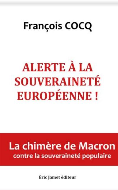 Alerte à la souveraineté européenne ! : la chimère de Macron contre la souveraineté populaire