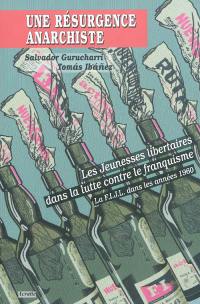 Une résurgence anarchiste : les jeunesses libertaires dans la lutte contre le franquisme : la FIJL dans les années 1960