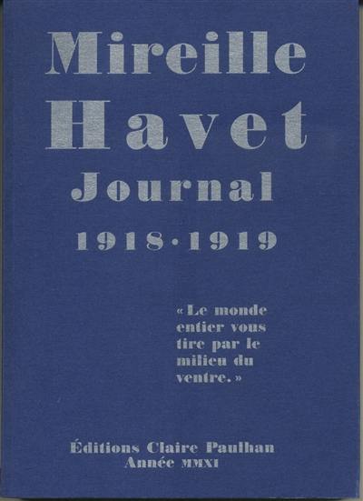 Journal 1918-1919 : le monde entier vous tire par le milieu du ventre