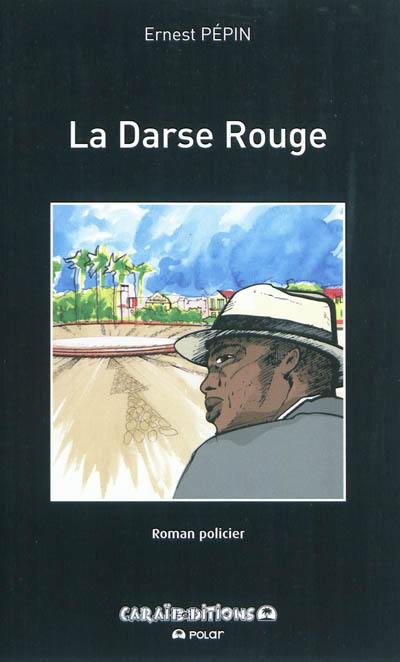 La darse rouge : roman policier