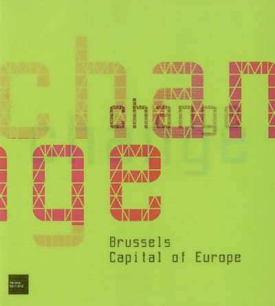 Change : Brussels, capital of Europe