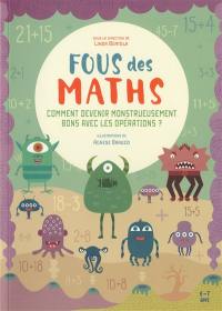 Fous des maths : comment devenir monstrueusement bons avec les opérations ?