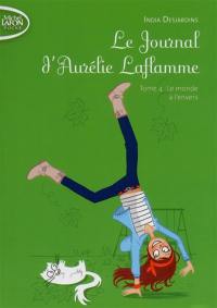 Le journal d'Aurélie Laflamme. Vol. 4. Le monde à l'envers