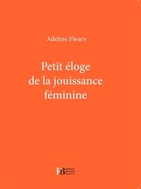 Petit éloge de la jouissance féminine