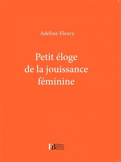 Petit éloge de la jouissance féminine