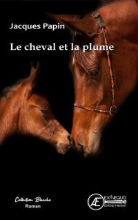 Le cheval et la plume !