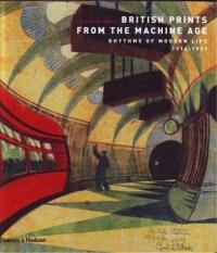 British Prints from the Machine Age (Paperback) : Rhythm of Modern Life 1914-1939