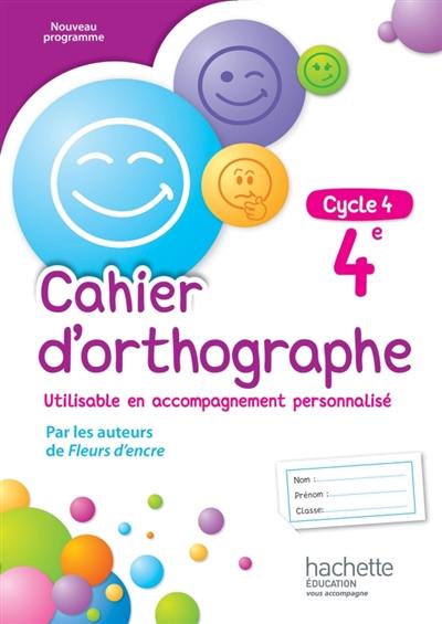 Cahier d'orthographe : 4e, cycle 4