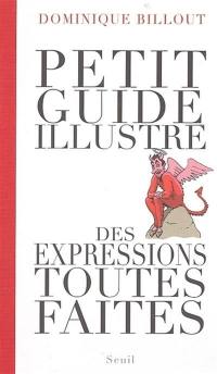 Petit guide illustré des expressions toutes faites