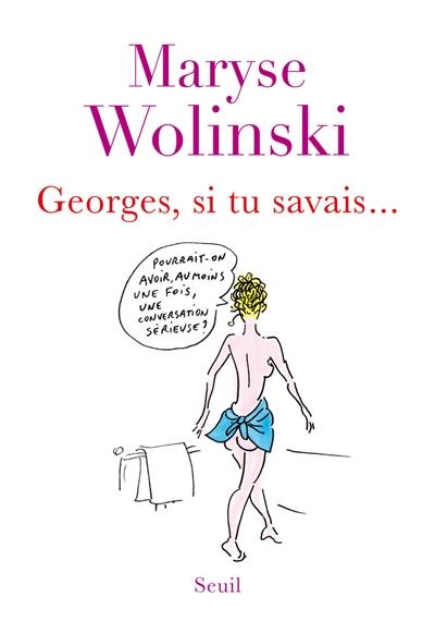 Georges, si tu savais