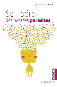 Se libérer des pensées parasites