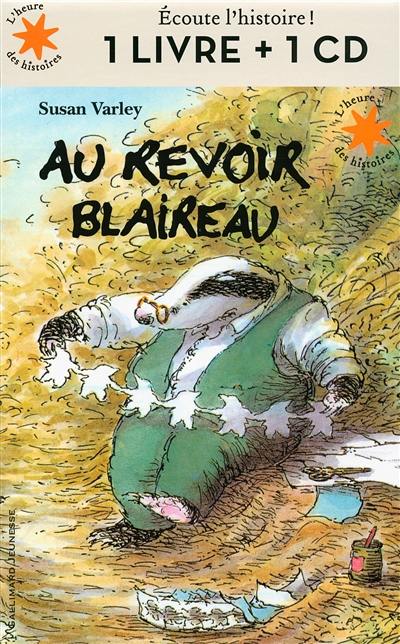 Au revoir Blaireau : 1 livre + 1 CD