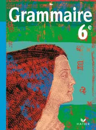 Grammaire, 6e : manuel