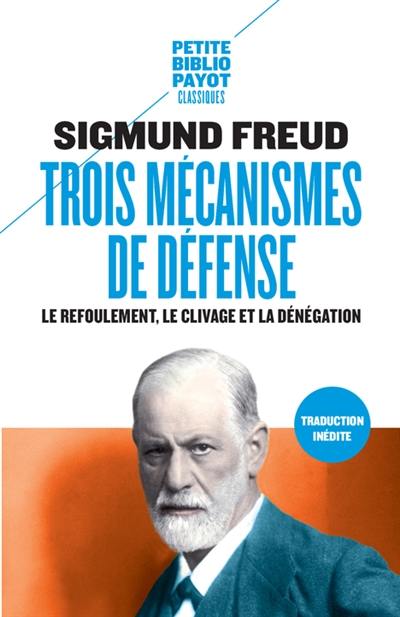 Trois mécanismes de défense : le refoulement, le clivage et la dénégation