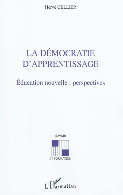 La démocratie d'apprentissage : éducation nouvelle, perspectives