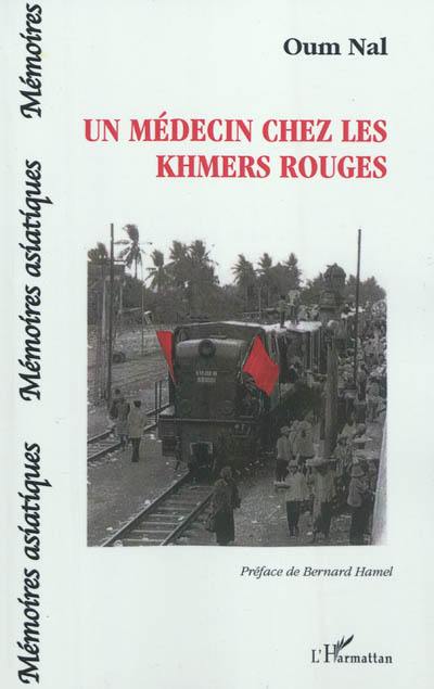 Un médecin chez les Khmers rouges