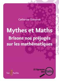 Des mythes en maths : brisons nos préjugés sur les mathématiques Des mythes en maths : brisons nos préjugés sur les mathématiques