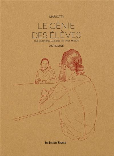 Le génie des élèves : cinq questions majeures en mode mineur. Automne