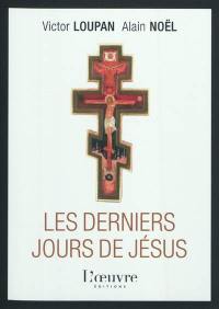 Les derniers jours de Jésus