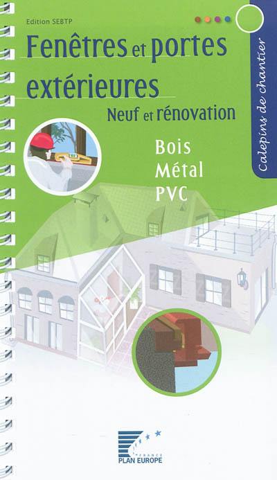 Fenêtres et portes extérieures : neuf et rénovation : bois, métal, PVC