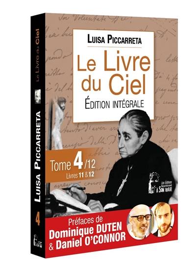 Le livre du ciel : édition intégrale. Vol. 4. Livres 11 à 12 : du 14 février 1912 au 26 avril 1921