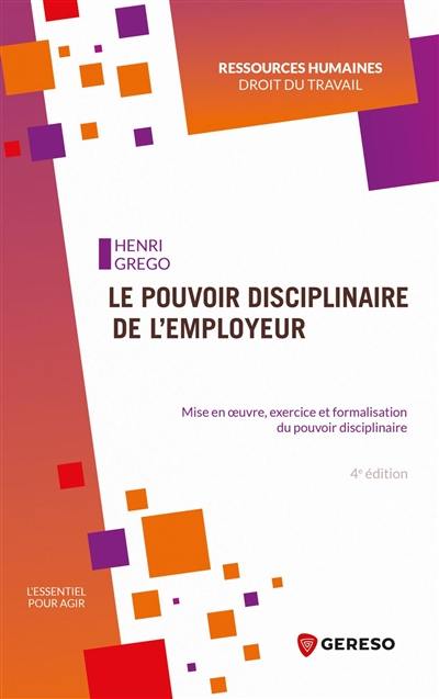 Le pouvoir disciplinaire de l'employeur : mise en oeuvre, exercice et formalisation du pouvoir disciplinaire