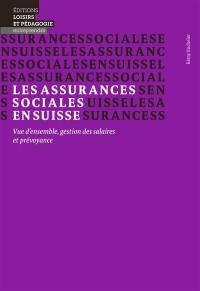 Les assurances sociales en Suisse : vue d'ensemble, gestion des salaires et prévoyance