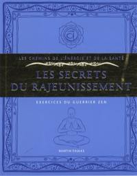 Les secrets du rajeunissement : exercices du guerrier zen