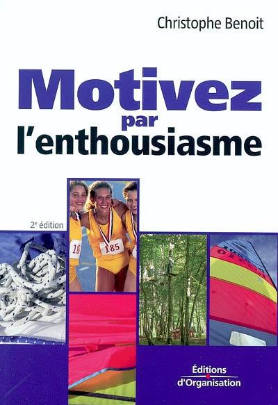 Motivez par l'enthousiasme