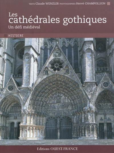 Les cathédrales gothiques : un défi médiéval