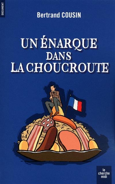 Un énarque dans la choucroute