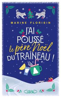 J'ai poussé le Père Noël du traîneau !