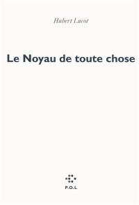 Le noyau de toute chose