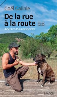 De la rue à la route : itinéraire d'un homme libre