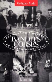 Bandits corses : des bandits d'honneur au grand banditisme