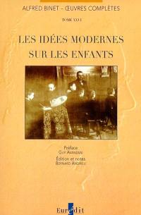 Oeuvres complètes. Vol. 26. Les idées modernes sur les enfants