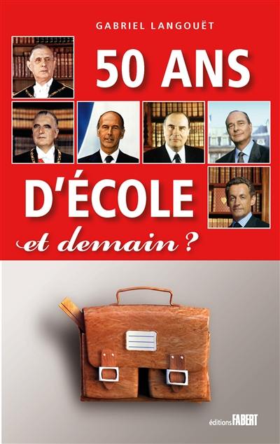 Cinquante ans d'école : et demain ?