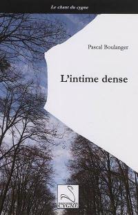 L'intime dense