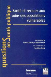 Santé et recours aux soins des populations vulnérables