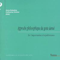 Approche philosophique du geste dansé : de l'improvisation à la performance