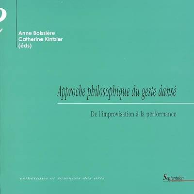 Approche philosophique du geste dansé : de l'improvisation à la performance