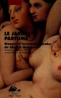 Le jardin parfumé : manuel d'érotologie arabe du cheikh Nefzaoui