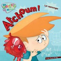 Atchoum!, Les mensonges