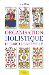 Organisation holistique du tarot de Marseile