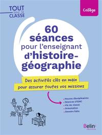 60 séances pour l'enseignant d'histoire géographie : des activités clés en main pour assurer toutes vos missions