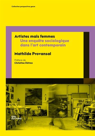 Artistes mais femmes : une enquête sociologique dans l'art contemporain