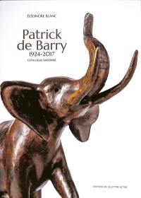 Patrick de Barry : 1924-2017 : catalogue raisonné