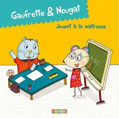 Gaufrette & Nougat. Gaufrette & Nougat jouent à la maîtresse